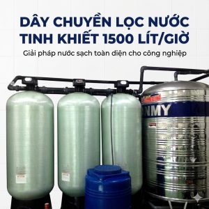 Dây chuyền lọc nước tinh khiết 1500 lít/giờ