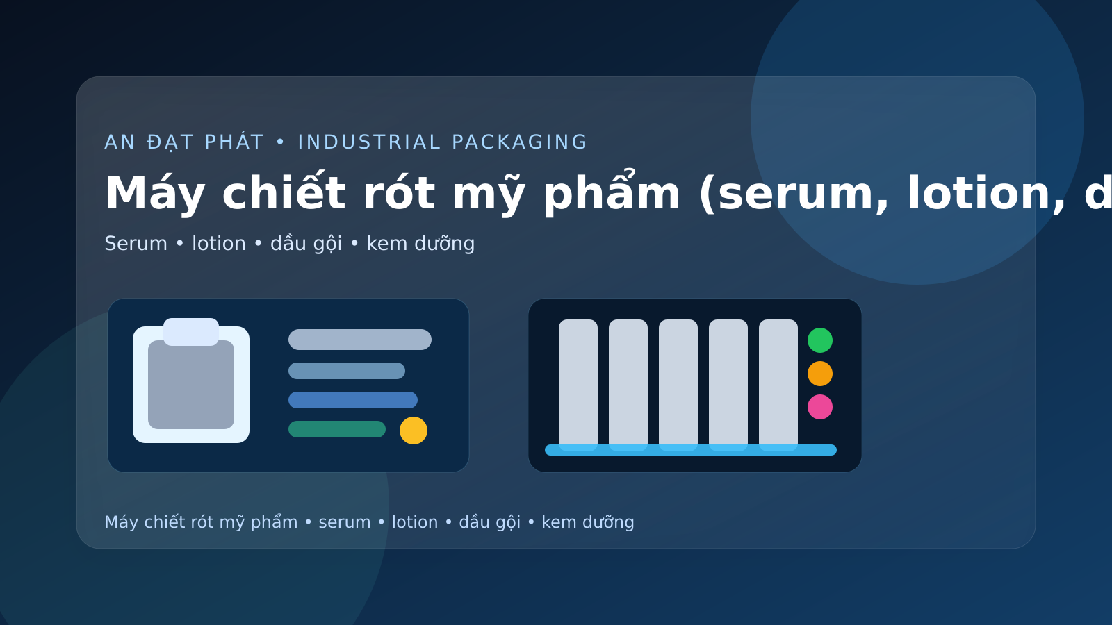 máy chiết rót mỹ phẩm cho serum, lotion và dầu gội